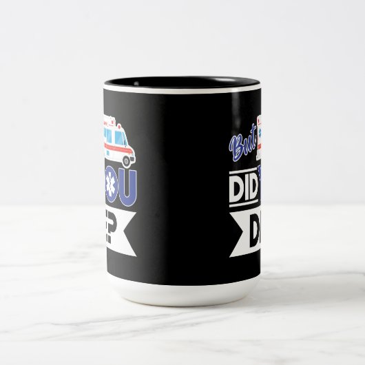 Sarcastic EMT EMS paramedic Emergency haben Sie Di Zweifarbige Tasse (Mittel)