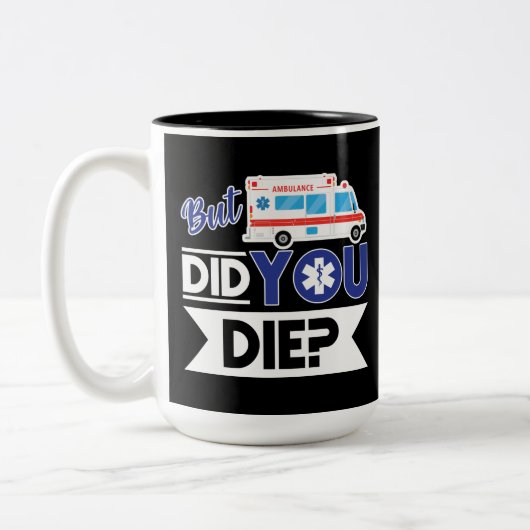 Sarcastic EMT EMS paramedic Emergency haben Sie Di Zweifarbige Tasse (Links)
