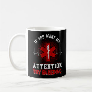 Sarcastic EMT EMS Paramedice Emergency Try Bleding Kaffeetasse