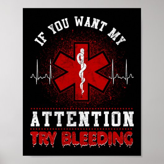 Sarcastic EMT EMS Paramedice Emergency Try Bleding Poster (Vorne)