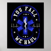 Sarcastic EMT Paramedic EMS Emergency Fall Haul Poster (Vorne)