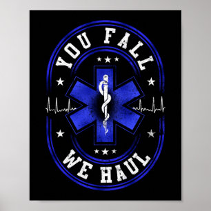 Sarcastic EMT Paramedic EMS Emergency Fall Haul Poster