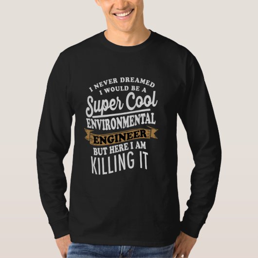 Sarcastic Environmental Engineer T-Shirt (Vorderseite)