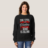 Sarcastic Eyes Useless When Mind is Blind Sarcasm Sweatshirt (Vorne ganz)