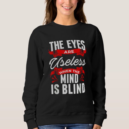 Sarcastic Eyes Useless When Mind is Blind Sarcasm Sweatshirt (Vorderseite)