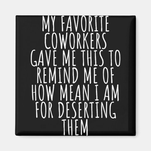 Sarcastic Farewell - Coworkers Leaving For New Job Magnet (Vorne)