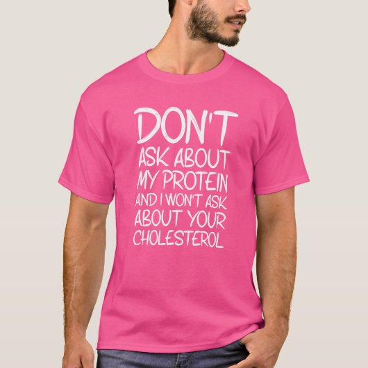 Sarcastic Frag nicht über mein Protein Vegetarian T-Shirt (Vorderseite)