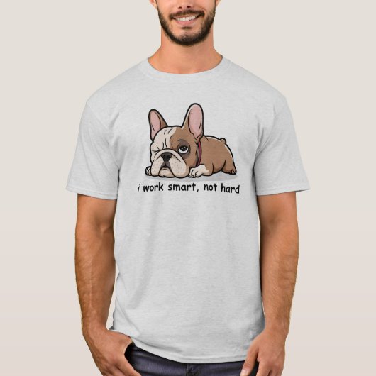 Sarcastic Französisch Bulldog, ich arbeite intelli T-Shirt (Vorderseite)