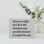 Sarcastic Funny Dumb Spaß Postkarte (Stehend Vorderseite)