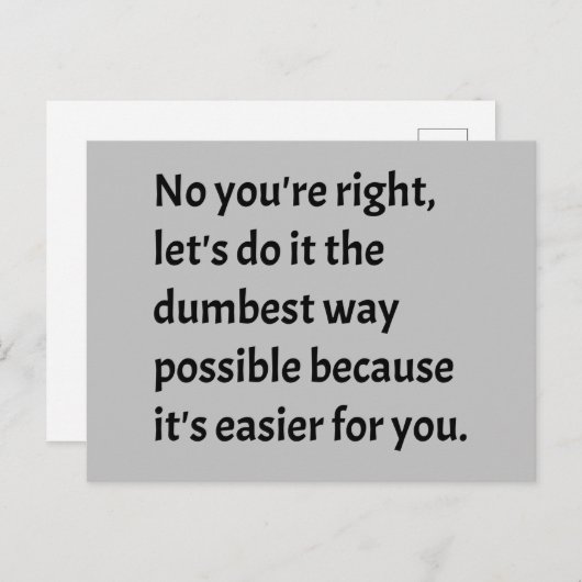 Sarcastic Funny Dumb Spaß Postkarte (Vorne/Hinten)