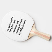 Sarcastic Funny Dumb Spaß Tischtennis Schläger (Seitenansicht)