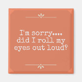 Sarcastic Funny Eye Roll Magnet (Vorne)