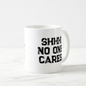 Sarcastic Funny Office Arbeit, die niemand kümmert Kaffeetasse (VorderseiteRechts)