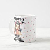 Sarcastic Funny Quote Girls Ding Kaffeetasse (Vorderseite Links)