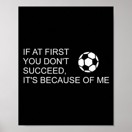 Sarcastic Funny Soccer Saying If At First You Don' Poster (Vorne)