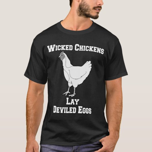 Sarcastic Funny Spaß Wicked Chickens Lay Deviled T-Shirt (Vorderseite)