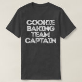 Sarcastic Funny Sprichwort Cookie Baking Team Kapi T-Shirt (Design vorne)
