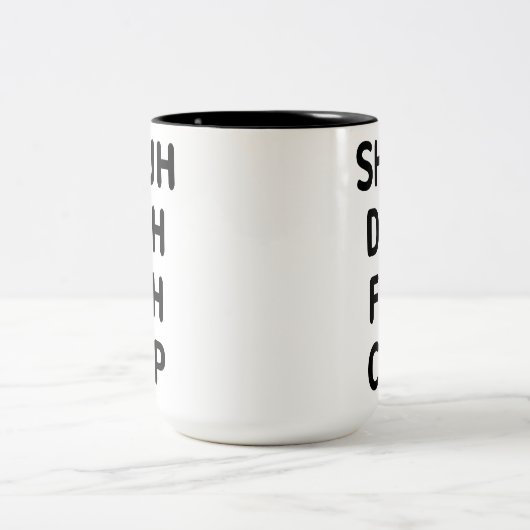 Sarcastic Geschenke, Shuh Duh Fuh Cup , Funny Co Zweifarbige Tasse (Mittel)