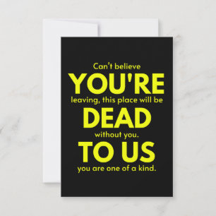 Sarcastic Goodbye , Du bist tot für uns, Coworker Mitteilungskarte