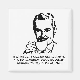 Sarcastic Grammar Nazi Magnet