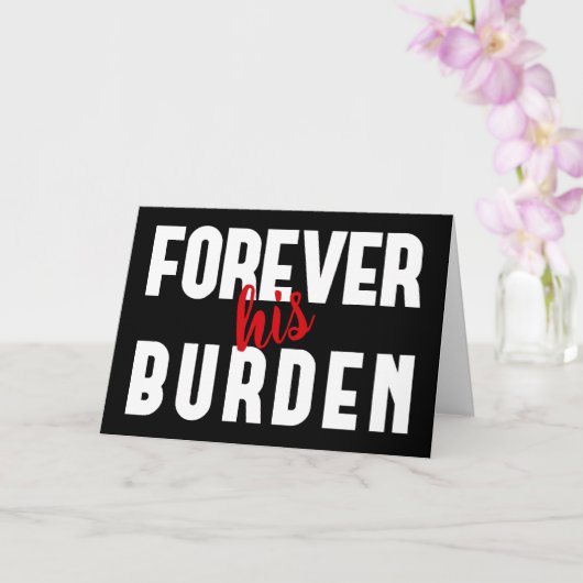 Sarcastic His Burden Black Valentine's Greeting Karte (Orchidee)