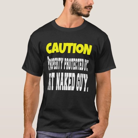 Sarcastic  Humor Caution Property Protected By Fat T-Shirt (Vorderseite)