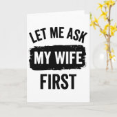 Sarcastic Husband Let Me Ask My Wife First Karte (Gelbe Blume)