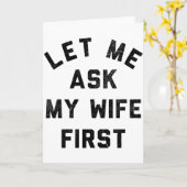 Sarcastic Husband Let Me Ask My Wife First Karte (Gelbe Blume)