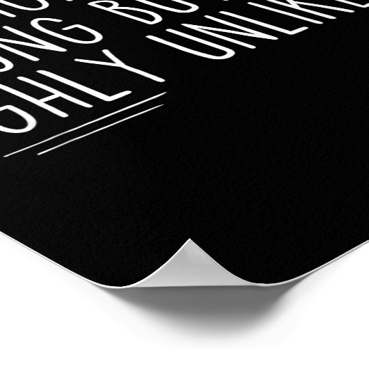 Sarcastic I Might Be Wrong But It's Highly Unlikel Poster (Ecke)