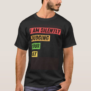 Sarcastic Ich beurteile Ihre Katzenquoten schweige T-Shirt
