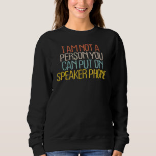 Sarcastic Ich bin keine Person, die du sprechen ka Sweatshirt