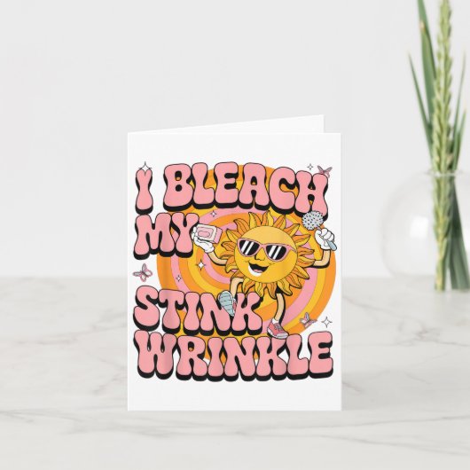 Sarcastic Ich bleiche meinen Stink Wrinkle Funny G Karte (Vorderseite)