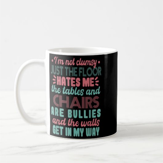 Sarcastic Im Not Clumsy I'm Not Clumsy Kaffeetasse (Links)