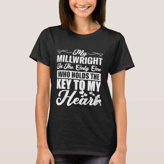 Sarcastic Jokes Millwright Girlfriend Ehefrau 2 T-Shirt (Vorderseite)