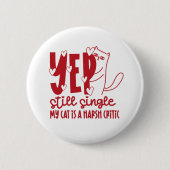 Sarcastic Judging Cat Still Single Anti-Valentine Button (Vorderseite)