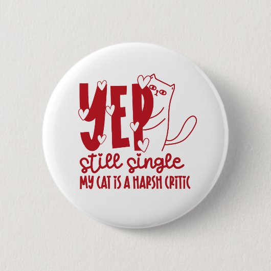 Sarcastic Judging Cat Still Single Anti-Valentine Button (Vorderseite)