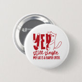 Sarcastic Judging Cat Still Single Anti-Valentine Button (Vorne & Hinten)