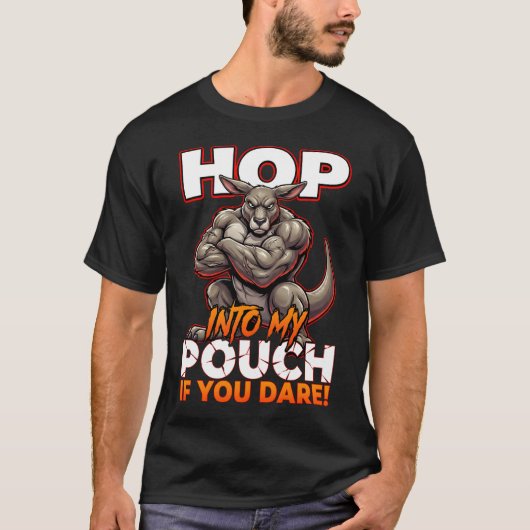 Sarcastic Kangaroo Hop Into My Pouch Funny Meme T-Shirt (Vorderseite)