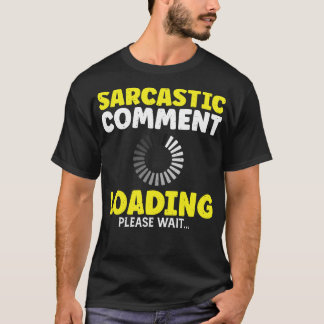 Sarcastic Kommentar Laden lustige Erwachsene Humor T-Shirt