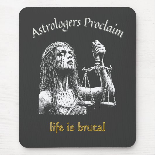 Sarcastic Libra Horoskop - Das Leben ist brutal Mousepad (Vorne)