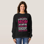 Sarcastic Mom Much Cooler Than Normal Mother's Day Sweatshirt (Vorne ganz)