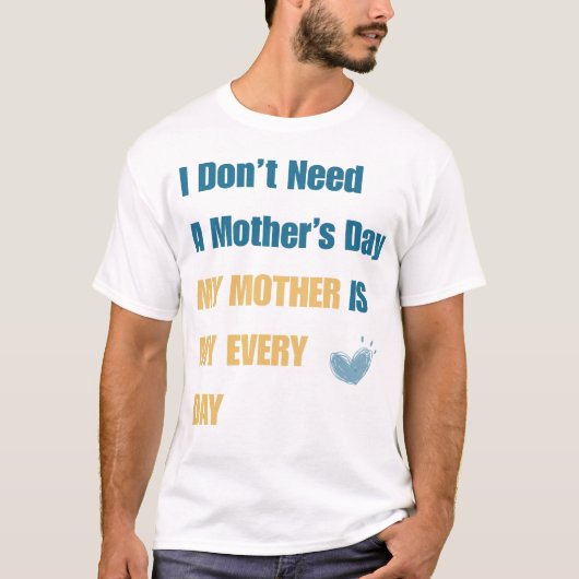Sarcastic Mother's Day Funny Zitat T-Shirt (Vorderseite)