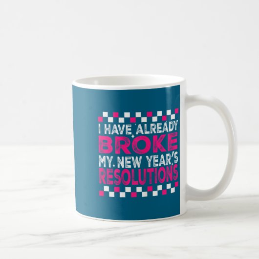 Sarcastic New Year 2026 Quote Already Broke Resolu Kaffeetasse (Rechts)