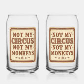 Sarcastic Not My Circus Not My Monkeys Dosenglas (Rückseite)