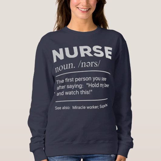 Sarcastic Nurse Definition: Halten Sie mein Bier Sweatshirt (Vorderseite)