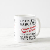 Sarcastic Offense Funny Mug Quotes Redewendungen Kaffeetasse (VorderseiteRechts)