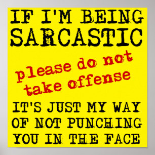 Sarcastic Offense Funny Poster Sign Quotes Redewen