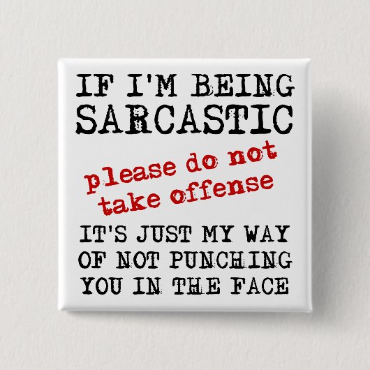 Sarcastic Offensive Funny Button Abzeichen Button (Vorderseite)
