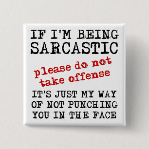 Sarcastic Offensive Funny Button Abzeichen Button