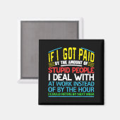 Sarcastic Office Humor Funny Work Quote Ing People Magnet (Vorderseite/Rückseite)